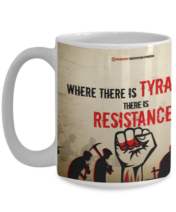 Where there is Tyrany, there is Resistance North Korean Resistance mug